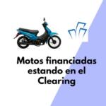 Motos financiadas estando en Clearing